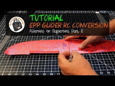 Tutorial Part 8 - Glider EPP 48cm RC Conversion - Ailerons or Flaperons