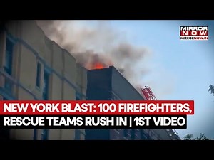 New York Blast: Over 100 Firefighters Deployed At Manhattan, Rescue Teams Rush In | 1st Video Out