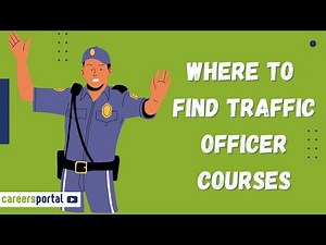 Where To Find Traffic Officer Courses | Careers Portal