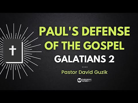 Paul's Defense of the Gospel - Galatians 2