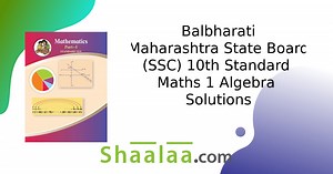 Balbharati Solutions for Algebra (Mathematics 1) [English] 10 Standard SSC Maharashtra State Board | Shaalaa.com