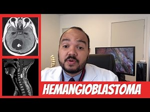 Hemangioblastoma: causes and treatment