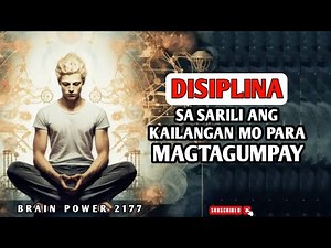 DISIPLINA SA SARILI ANG KAILANGAN MO PARA MAGTAGUMPAY | BRAIN POWER 2177