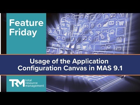 Feature Friday - Usage of the Application Configuration Canvas in MAS 9.1
