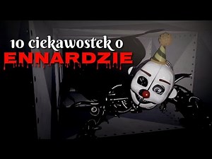 10 Interesting Facts about Ennard
