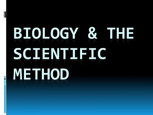 Biology &amp; The Scientific Method - SlideServe