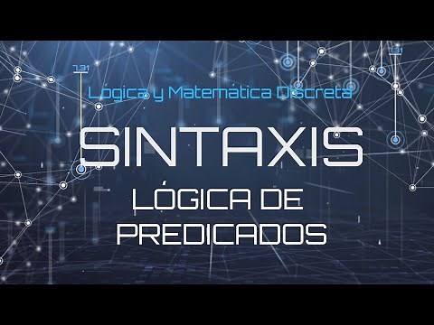 Lógica y Matemática Discreta - Sintaxis de Lógica de Predicados