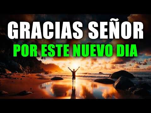 🙏 ORACIÓN DE LA MAÑANA DE GRATITUD | Gracias Dios por Tus Bendiciones, Tu Paz y Tu Fidelidad