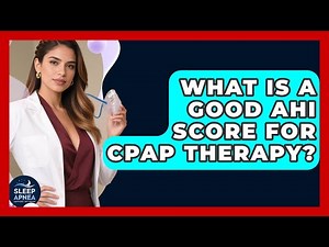 What Is A Good AHI Score For CPAP Therapy? - Sleep Apnea Support Network