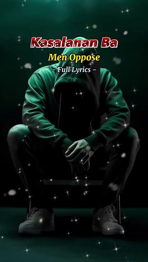 Kasalanan Ba - Men Oppose (Full Lyrics) #fypシ #musictiktok🎵 #foryou #kasalananba #menoppose #fulllyrics #viral #favoritesong❤️🎧 #trending #lovesong