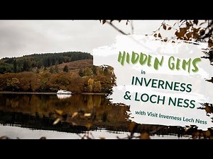 23 Hidden Gems in Inverness and Loch Ness