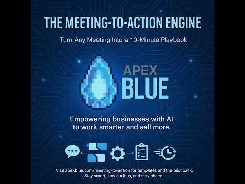 The Meeting‑to‑Action Engine: Turn Any Meeting Into a 10‑Minute Playbook