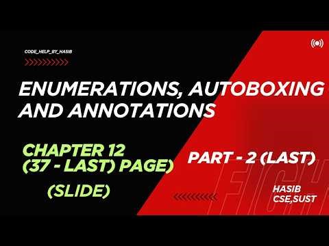 Enumerations, Autoboxing and Annotations (Part 2 (last)).. Java Chapter 12.... Java Course..