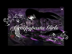Creepypasta Girls AMV