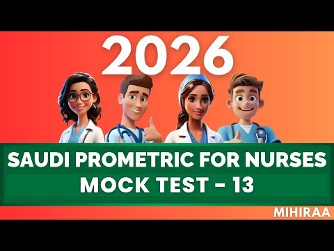 SAUDI PROMETRIC EXAM FOR NURSES MOCK TEST - 13 | MIHIRAA