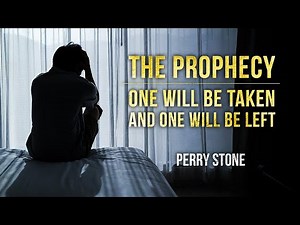 The Prophecy - One Will Be Taken and One Will Be Left | Perry Stone