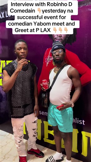 Interview with Robinho D Comedain 👇🏼yesterday na successful event for comedian Yabom meet and Greet at P LAX 👇🏼👇🏼👇🏼 @Yabom 😀😀 @Esther @@prezojack