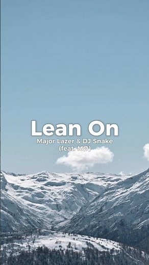 Major Lazer & DJ Snake - Lean On (feat. MØ) (Lyrics)