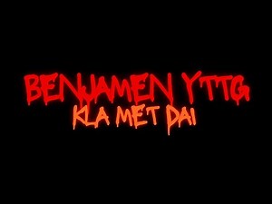 Benjamen YTTG - Kla Met Dai (Official Music Video)