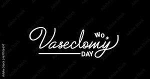 World Vasectomy Day lettering text animation. Handwriting text calligraphy with alpha channel. Great for events, and campaigns vasectomy. Transparent background, easy to put into any video