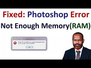 How To Fix Photoshop Not Enough Memory (RAM) Error