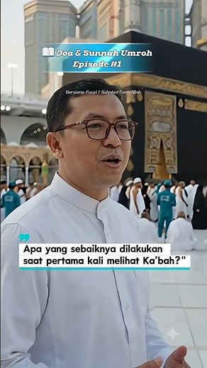 Doa & Sunnah Umroh #1 | Apa yang Dilakukan Saat Pertama Kali Melihat Ka'bah? 🕋
