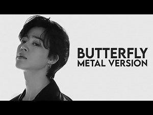 BTS - Butterfly | METAL VERSION [NOT AI]