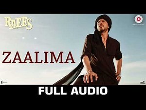 Zaalima Full Song | Raees | Shahrukh Khan, Mahira Khan, Arijit Singh, Harshdeep Kaur