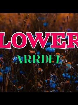 Arrdee - Flowers (Lyrics) (Say My Name)