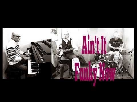 「Ain't It Funky Now」Hiroomi Kuwabara Soul Jazz Trio