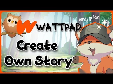 How to Create Your Own Wattpad Story