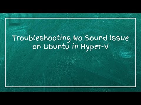 Troubleshooting No Sound Issue on Ubuntu in Hyper-V