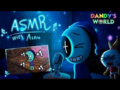 ASMR WITH ASTRO AND GUESTS - Dandy's World Animation Meme