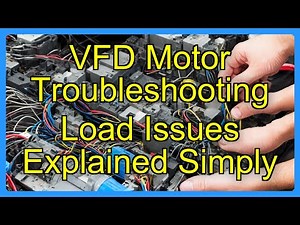 VFD Motor Troubleshooting Load Issues Explained Simply