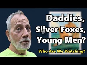 "Daddies, Silver Foxes & Mature Content: Who We Watch and Why" 9 29 2026
