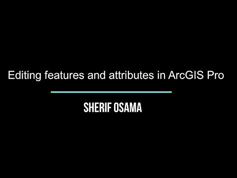 Editing features and attributes in ArcGIS Pro (L9)