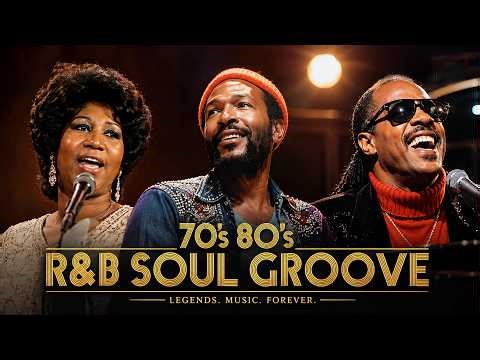 Legendary 70's 80's R&B Soul Groove: Aretha Franklin, Marvin Gaye, Stevie Wonder & More