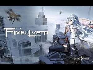 [ SnowBreak ] OST - 芬布尔之冬「Fimbulvetr」