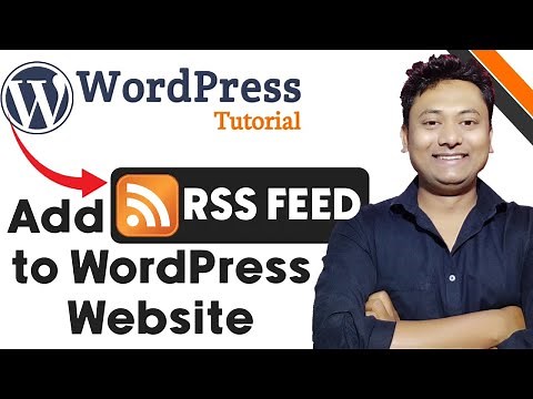 How To Add RSS Feed To Your WordPress Website | What is an RSS Feed and How Do You Use It?