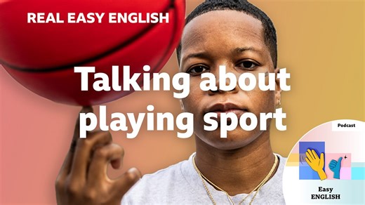 BBC Learning English - Real Easy English / Talking about playing sport