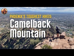 PHOENIX'S TOUGHEST HIKES: Camelback Mountain via the Cholla Trail