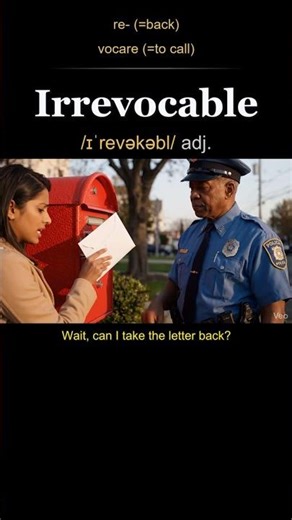 Irrevocable meaning — Impossible to change or undo; final