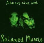 Relaxed Muscle - A Heavy Nite With...