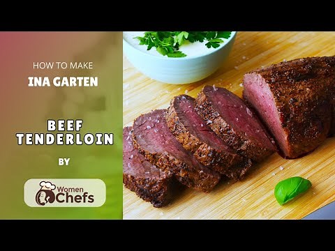 The perfect special occasion filet of beef - Ina Garten beef tenderloin recipe by WomenChefs
