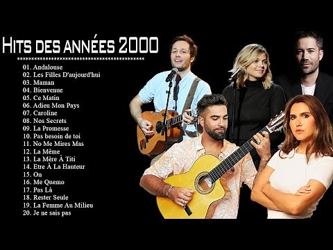 Musique Francaise Année 2000 - Les 30 Plus Belles Chansons Françaises Années 2000