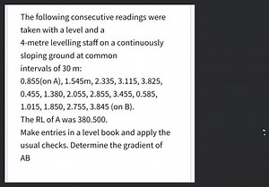 The following consecutive readings were taken with a level and ... | Filo