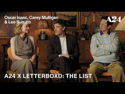 Oscar Isaac, Carey Mulligan & Lee Sung Jin | A24 x Letterboxd: The List