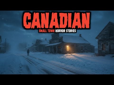 7 More Disturbing Canadian Small Town Horror Stories | Dark Fears