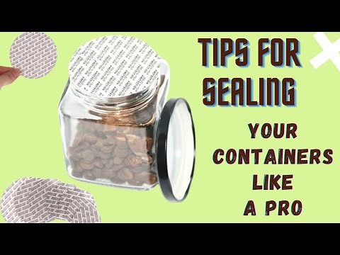 Tips for Sealing your Containers like a PRO