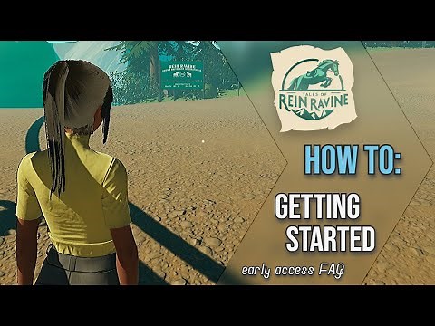 Getting Started & FAQ for the Tales of Rein Ravine Early Access